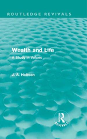 Cover of the book Wealth and Life (Routledge Revivals) by Joseph Scotchie