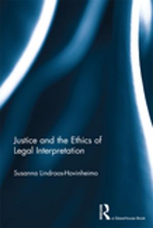 Cover of the book Justice and the Ethics of Legal Interpretation by Lee Ann Hoff, Betty D. Morgan