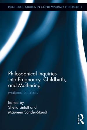 Cover of the book Philosophical Inquiries into Pregnancy, Childbirth, and Mothering by Masudul  Alam Choudhury, Mohammed  Shahadat Hossain