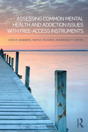 Cover of the book Assessing Common Mental Health and Addiction Issues With Free-Access Instruments by Nicholas Brooke