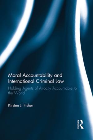 Cover of the book Moral Accountability and International Criminal Law by Jason Monios, Rickard Bergqvist