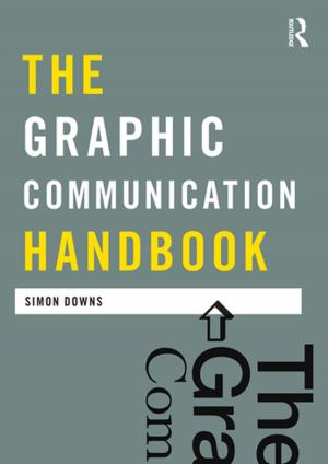 Cover of the book The Graphic Communication Handbook by Anne M. Harris, Stacy Holman Jones, Sandra L. Faulkner, Eloise D. Brook