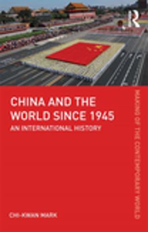Cover of the book China and the World since 1945 by Bill Quirke