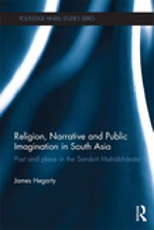 Cover of the book Religion, Narrative and Public Imagination in South Asia by Stephen J. Ball