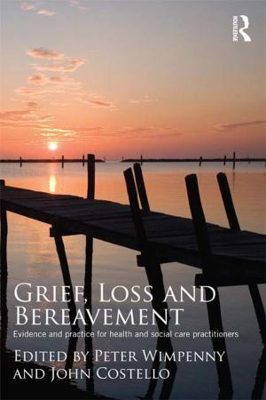 Cover of the book Grief, Loss and Bereavement by 