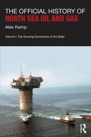 Cover of the book The Official History of North Sea Oil and Gas by 