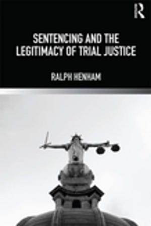 Cover of the book Sentencing and the Legitimacy of Trial Justice by Robert Aman