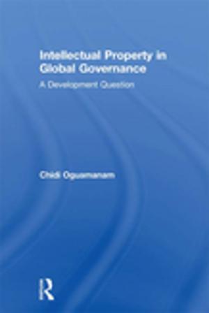 Cover of the book Intellectual Property in Global Governance by Esther Ngan-ling Chow, Evangelia Tastsoglou