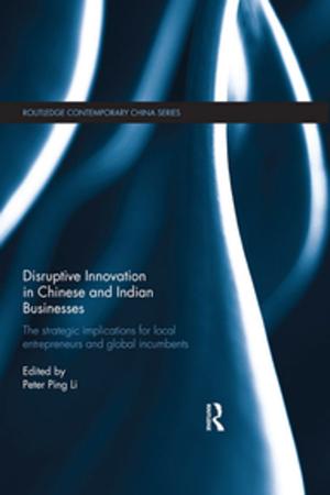 Cover of the book Disruptive Innovation in Chinese and Indian Businesses by Roger Hosein, Jeetendra Khadan, Ranita Seecharan