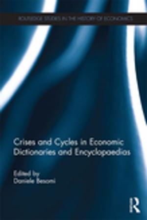 Cover of the book Crises and Cycles in Economic Dictionaries and Encyclopaedias by Robert McAuley