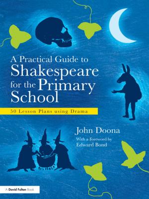 Cover of the book A Practical Guide to Shakespeare for the Primary School by Lavinia Gomez