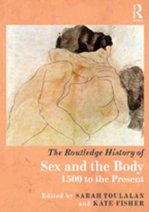 Cover of the book The Routledge History of Sex and the Body by Terry D. Hargrave, Nicole E. Zasowski, Miyoung Yoon Hammer