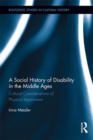 Cover of the book A Social History of Disability in the Middle Ages by Dietmar Zöller