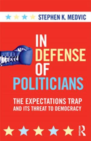 Cover of the book In Defense of Politicians by Thomas C. Brickhouse, Nicholas D. Smith