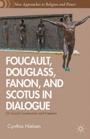 Cover of the book Foucault, Douglass, Fanon, and Scotus in Dialogue by R. White