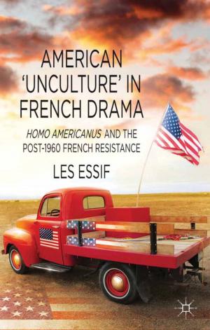 Cover of the book American ‘Unculture’ in French Drama by Jon Piccini