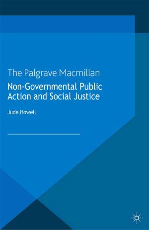 Cover of the book Non-Governmental Public Action and Social Justice by Ethan Harrison