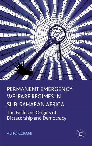 Cover of the book Permanent Emergency Welfare Regimes in Sub-Saharan Africa by Engin Isin