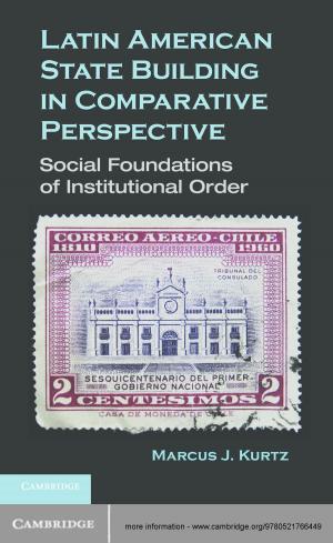 Cover of the book Latin American State Building in Comparative Perspective by Thomas Schuttenhelm