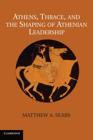 Cover of the book Athens, Thrace, and the Shaping of Athenian Leadership by Matthias Schmelzer
