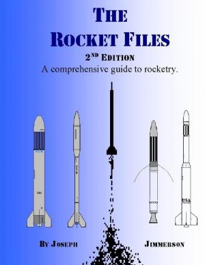 Cover of the book The Rocket Files: 2nd Edition: A Comprehensive Guide to Rocketry by Robert Stetson