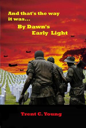 Cover of the book And That's the Way It Was... By Dawn's Early Light by Michael Galloway