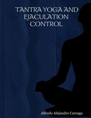 Cover of the book Tantra Yoga and Ejaculation Control by Joshua Nickel