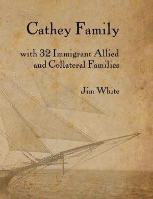 Book cover of Cathey Family: With 32 Immigrant Allied and Collateral Families