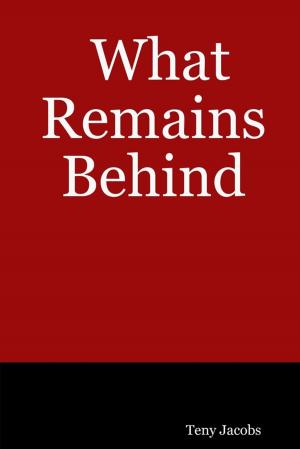 Cover of the book What Remains Behind by Virinia Downham