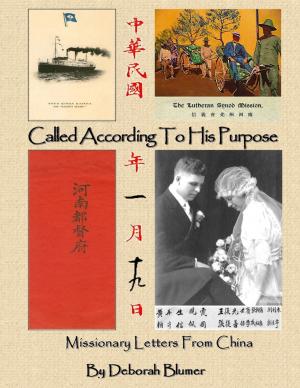 Cover of the book Called According to His Purpose: Missionary Letters From China by Kelly NGYAH