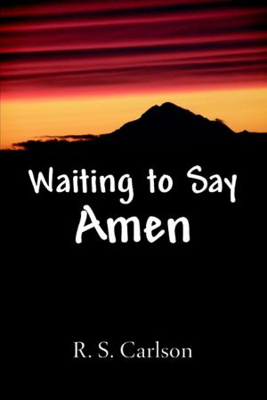 Cover of the book Waiting to Say Amen by Sharon King-Booker