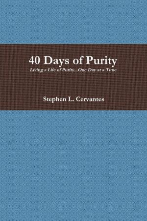 Cover of the book 40 Days of Purity: Living a Life of Purity...One Day at a Time by Arlene Hill