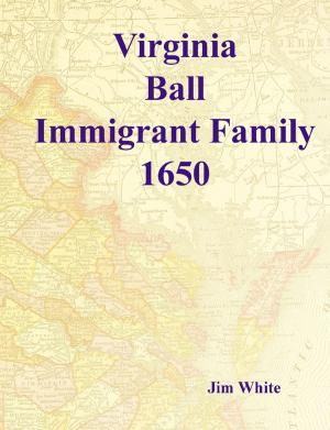 Book cover of Virginia Ball : Immigrant Family 1650