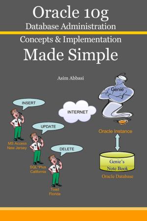 Cover of the book Oracle 10g: Database Administration Concepts & Implementation Made Simple by Stephen D. Matthews