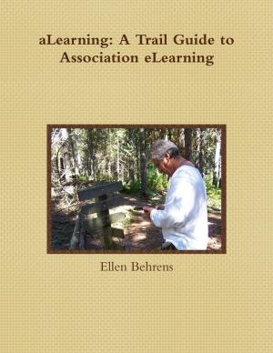 Cover of the book aLearning: A Trail Guide to Association eLearning by Kimberly Vogel