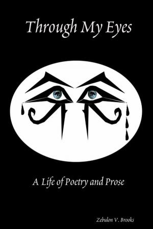 Cover of the book Through My Eyes: A Life of Poetry and Prose by Mercy Mutamiri
