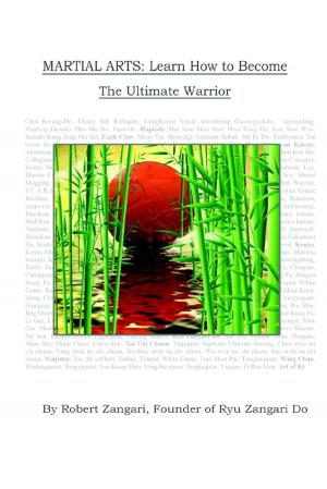 bigCover of the book Martial Arts: Learn How to Become the Ultimate Warrior by 