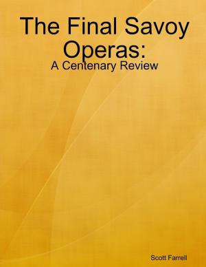 Cover of the book The Final Savoy Operas: A Centenary Review by Todor Djordjevic