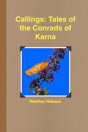 Cover of the book Callings: Tales of the Conrads of Karna by Stephen Shore