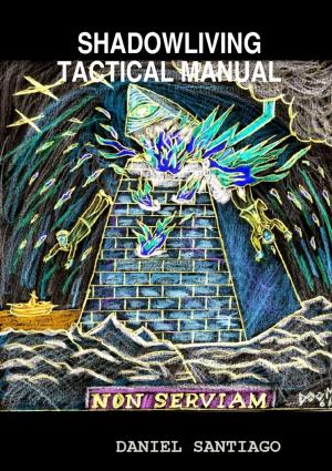 Cover of the book Shadowliving : Tactical Manual by Lawrence R. Heibel