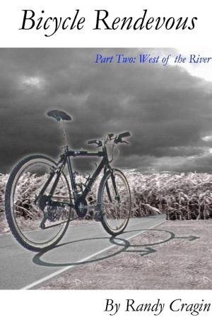 Cover of the book Bicycle Rendezvous: Part Two: West of the River by Zaneta Kennedy