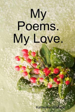 Book cover of My Poems. My Love.