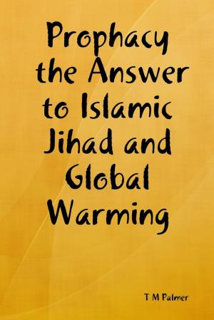 Book cover of Prophacy the Answer to Islamic Jihad and Global Warming