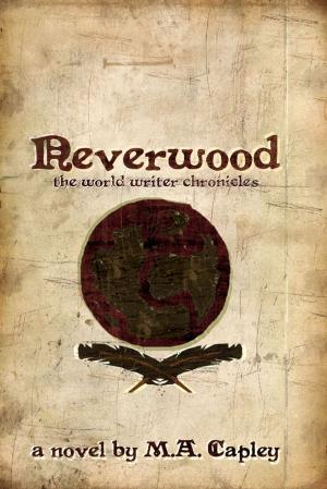 Cover of the book Neverwood: The World Writer Chronicles by Tom Merritt