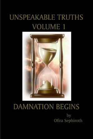 Cover of the book Unspeakable Truths, Volume 1: Damnation Begins by Goldmine Reads