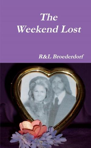 Cover of the book The Weekend Lost by Tracy Carol Taylor