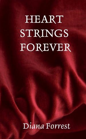 Cover of the book Heart Strings Forever by Robert K. Miller, Christopher Underwood