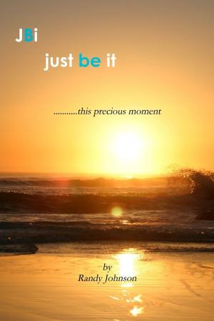 Cover of the book JBI: Just Be It: This Precious Moment by Kevin Lomas