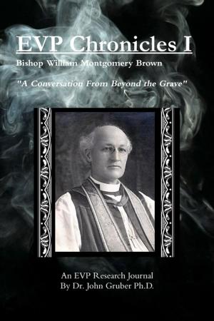 Cover of the book EVP Chronicles Volume I: A conversation from beyond the grave An EVP research journal by R.M. Lee
