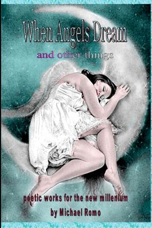 Cover of the book When Angels Dream and Other Things by Nicholas D. Meece